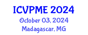 International Conference on Veterinary Preventive Medicine and Epidemiology (ICVPME) October 03, 2024 - Madagascar, Madagascar