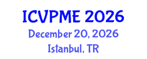 International Conference on Veterinary Preventive Medicine and Epidemiology (ICVPME) December 20, 2026 - Istanbul, Turkey International Conference on Veterinary Preventive Medicine and Epidemiology (ICVPME) December 20, 2026 - Istanbul, Turkey