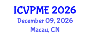 International Conference on Veterinary Preventive Medicine and Epidemiology (ICVPME) December 09, 2026 - Macau, China International Conference on Veterinary Preventive Medicine and Epidemiology (ICVPME) December 09, 2026 - Macau, China