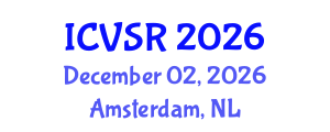 International Conference on Veterinary Science and Research (ICVSR) December 02, 2026 - Amsterdam, Netherlands International Conference on Veterinary Science and Research (ICVSR) December 02, 2026 - Amsterdam, Netherlands