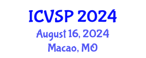 International Conference on Video and Signal Processing (ICVSP) August 16, 2024 - Macao, Macao