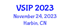 International Conference on Video, Signal and Image Processing (VSIP) November 24, 2023 - Harbin, China
