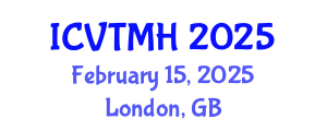 International Conference on Violence, Trauma and Mental Health (ICVTMH) February 15, 2025 - London, United Kingdom