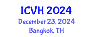 International Conference on Viral Hepatitis (ICVH) December 23, 2024 - Bangkok, Thailand