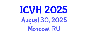 International Conference on Viral Hepatitis (ICVH) August 30, 2025 - Moscow, Russia