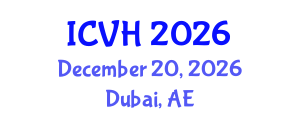 International Conference on Viral Hepatitis (ICVH) December 20, 2026 - Dubai, United Arab Emirates International Conference on Viral Hepatitis (ICVH) December 20, 2026 - Dubai, United Arab Emirates