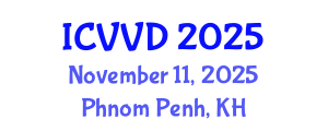 International Conference on Viral Vaccines and Diseases (ICVVD) November 11, 2025 - Phnom Penh, Cambodia