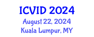 International Conference on Virology and Infectious Diseases (ICVID) August 22, 2024 - Kuala Lumpur, Malaysia