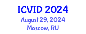 International Conference on Virology and Infectious Diseases (ICVID) August 29, 2024 - Moscow, Russia