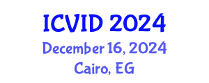 International Conference on Virology and Infectious Diseases (ICVID) December 16, 2024 - Cairo, Egypt