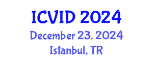 International Conference on Virology and Infectious Diseases (ICVID) December 23, 2024 - Istanbul, Turkey
