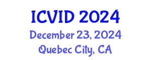 International Conference on Virology and Infectious Diseases (ICVID) December 23, 2024 - Quebec City, Canada