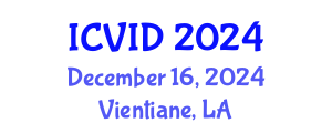 International Conference on Virology and Infectious Diseases (ICVID) December 16, 2024 - Vientiane, Laos