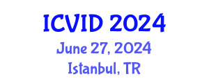 International Conference on Virology and Infectious Diseases (ICVID) June 27, 2024 - Istanbul, Turkey