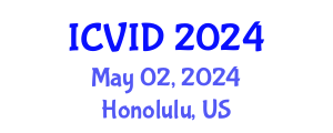 International Conference on Virology and Infectious Diseases (ICVID) May 11, 2024 - Honolulu, United States