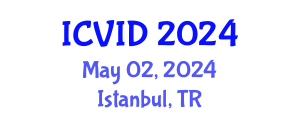 International Conference on Virology and Infectious Diseases (ICVID) May 02, 2024 - Istanbul, Turkey