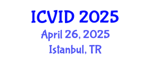 International Conference on Virology and Infectious Diseases (ICVID) April 26, 2025 - Istanbul, Turkey