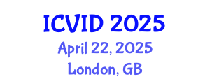 International Conference on Virology and Infectious Diseases (ICVID) April 22, 2025 - London, United Kingdom