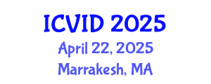 International Conference on Virology and Infectious Diseases (ICVID) April 22, 2025 - Marrakesh, Morocco