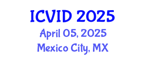 International Conference on Virology and Infectious Diseases (ICVID) April 05, 2025 - Mexico City, Mexico