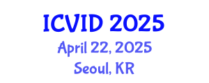 International Conference on Virology and Infectious Diseases (ICVID) April 22, 2025 - Seoul, Republic of Korea