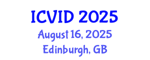 International Conference on Virology and Infectious Diseases (ICVID) August 16, 2025 - Edinburgh, United Kingdom