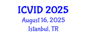 International Conference on Virology and Infectious Diseases (ICVID) August 16, 2025 - Istanbul, Turkey