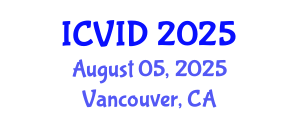 International Conference on Virology and Infectious Diseases (ICVID) August 05, 2025 - Vancouver, Canada