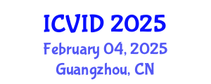 International Conference on Virology and Infectious Diseases (ICVID) February 04, 2025 - Guangzhou, China