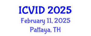 International Conference on Virology and Infectious Diseases (ICVID) February 11, 2025 - Pattaya, Thailand
