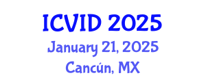 International Conference on Virology and Infectious Diseases (ICVID) January 21, 2025 - Cancún, Mexico