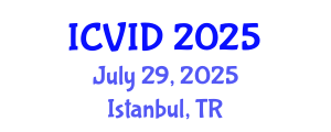 International Conference on Virology and Infectious Diseases (ICVID) July 29, 2025 - Istanbul, Turkey