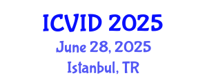 International Conference on Virology and Infectious Diseases (ICVID) June 28, 2025 - Istanbul, Turkey