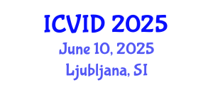 International Conference on Virology and Infectious Diseases (ICVID) June 10, 2025 - Ljubljana, Slovenia
