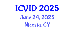 International Conference on Virology and Infectious Diseases (ICVID) June 24, 2025 - Nicosia, Cyprus