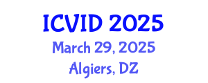 International Conference on Virology and Infectious Diseases (ICVID) March 29, 2025 - Algiers, Algeria