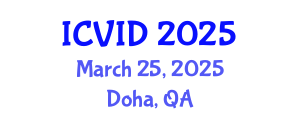 International Conference on Virology and Infectious Diseases (ICVID) March 25, 2025 - Doha, Qatar