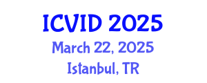 International Conference on Virology and Infectious Diseases (ICVID) March 22, 2025 - Istanbul, Turkey