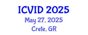 International Conference on Virology and Infectious Diseases (ICVID) May 27, 2025 - Crete, Greece