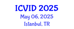 International Conference on Virology and Infectious Diseases (ICVID) May 06, 2025 - Istanbul, Turkey