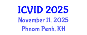 International Conference on Virology and Infectious Diseases (ICVID) November 11, 2025 - Phnom Penh, Cambodia