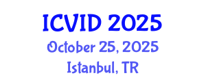 International Conference on Virology and Infectious Diseases (ICVID) October 25, 2025 - Istanbul, Turkey