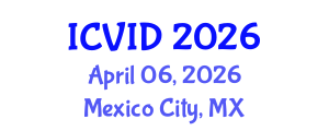 International Conference on Virology and Infectious Diseases (ICVID) April 06, 2026 - Mexico City, Mexico International Conference on Virology and Infectious Diseases (ICVID) April 06, 2026 - Mexico City, Mexico