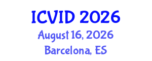 International Conference on Virology and Infectious Diseases (ICVID) August 16, 2026 - Barcelona, Spain International Conference on Virology and Infectious Diseases (ICVID) August 16, 2026 - Barcelona, Spain