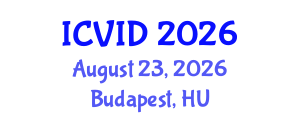 International Conference on Virology and Infectious Diseases (ICVID) August 23, 2026 - Budapest, Hungary International Conference on Virology and Infectious Diseases (ICVID) August 23, 2026 - Budapest, Hungary
