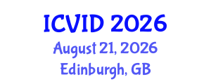 International Conference on Virology and Infectious Diseases (ICVID) August 21, 2026 - Edinburgh, United Kingdom International Conference on Virology and Infectious Diseases (ICVID) August 21, 2026 - Edinburgh, United Kingdom