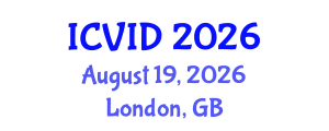 International Conference on Virology and Infectious Diseases (ICVID) August 19, 2026 - London, United Kingdom International Conference on Virology and Infectious Diseases (ICVID) August 19, 2026 - London, United Kingdom