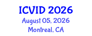 International Conference on Virology and Infectious Diseases (ICVID) August 05, 2026 - Montreal, Canada International Conference on Virology and Infectious Diseases (ICVID) August 05, 2026 - Montreal, Canada
