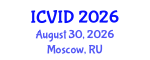 International Conference on Virology and Infectious Diseases (ICVID) August 30, 2026 - Moscow, Russia