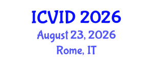International Conference on Virology and Infectious Diseases (ICVID) August 23, 2026 - Rome, Italy International Conference on Virology and Infectious Diseases (ICVID) August 23, 2026 - Rome, Italy